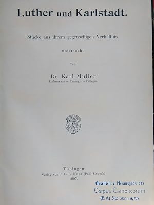 Bild des Verkufers fr Luther und Karlstradt. Stcke aus ihrem gegenseitigen Verhltnis. zum Verkauf von Antiquariat Thomas Nonnenmacher