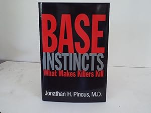 Seller image for Base Instincts: What Makes Killers Kill? for sale by Gene The Book Peddler