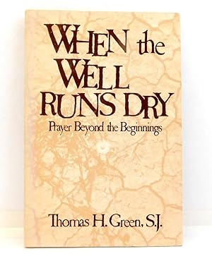 When the Well Runs Dry: Prayer Beyond the Beginnings