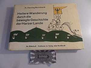 Bild des Verkufers fr Heitere Wanderung durch die bewegte Geschichte der Harzer Lande : Ein Bilderbuch. zum Verkauf von Druckwaren Antiquariat