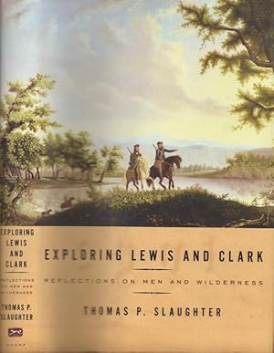 Immagine del venditore per Exploring Lewis and Clark: Reflections on Men and Wilderness venduto da Americana Books, ABAA