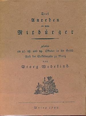 Drei Anreden an seine Mitbürger. Gehalten am 27., 28. und 29. Okt. in der Gesellschaft der Volksf...