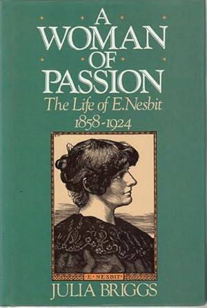 Seller image for A Woman of Passion. The Life of E. Nesbit 1858-1924. for sale by Time Booksellers