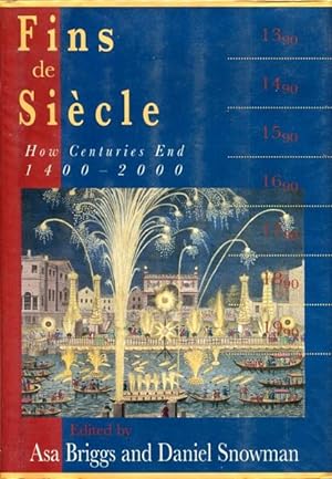 Seller image for Fins de Siecle. How Centuries End. 1400-2000. for sale by Time Booksellers