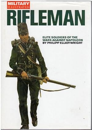 Seller image for Rifleman Elite Soldiers Of The Wars Against Napoleon. Series Editor Tim Newark, Colour plates by Christa Hook. for sale by Time Booksellers