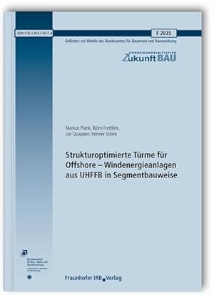 Bild des Verkufers fr Strukturoptimierte Trme fr Offshore - Windenergieanlagen aus UHFFB in Segmentbauweise. Abschlussbericht.: Enthlt CD mit zahlreichen Anlagen. Die . (Forschungsinitiative Zukunft Bau) : Enthlt CD mit zahlreichen Anlagen. Die Anlagen sind ebenfalls Bestandteil der Downloadversion. zum Verkauf von AHA-BUCH