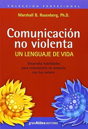 COMUNICACIÓN NO VIOLENTA Un lenguaje de vida