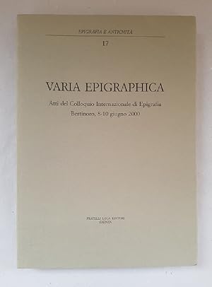 Varia epigraphica.A Atti del colloquio internazionale di epigrafia, Bertinoro, 8-10 giugno 2000 (...