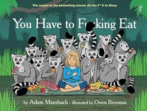 Bild des Verkufers fr You Have to F**king Eat (Hardcover) zum Verkauf von Grand Eagle Retail