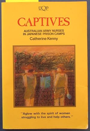 Seller image for Captives: Australian Army Nurses in Japanese Prison Camps for sale by Reading Habit