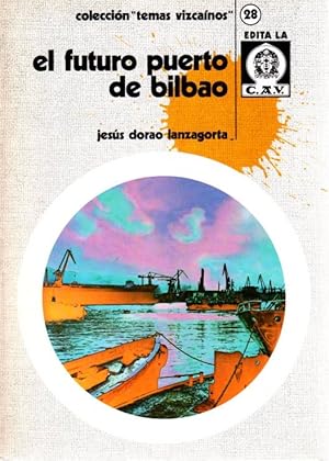Bild des Verkufers fr El futuro puerto de Bilbao . zum Verkauf von Librera Astarloa