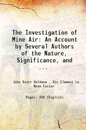 Seller image for The Investigation of Mine Air: An Account by Several Authors of the Nature, Significance, and . 1905 for sale by Gyan Books Pvt. Ltd.