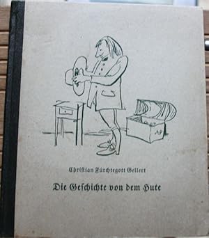 Seller image for Die Geschichte von dem Hute von Ch. F. Gellert mit Zeichnungen von Schfer=Ast for sale by Antiquariat im OPUS, Silvia Morch-Israel