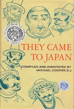 Bild des Verkufers fr THEY CAME TO JAPAN: An Anthology Of European Reports On Japan 1543-1640. zum Verkauf von RARE ORIENTAL BOOK CO., ABAA, ILAB