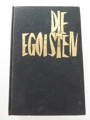 Seller image for Die Egoisten. Roman. Leinen for sale by Deichkieker Bcherkiste