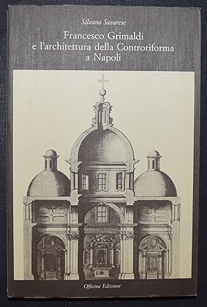 Francesco Grimaldi e l'architettura della Controriforma a Napoli.
