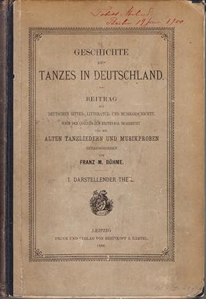 Image du vendeur pour Geschichte des Tanzes in Deutschland. Beitrag zur Deutschen Sitten-, Litteratur- und Musikgeschichte. Nach den Quellen zum erstenmal bearbeitet und mit alten Tanzliedern und Musikproben herausgegeben von Franz M. Bhme. 1-2. mis en vente par Centralantikvariatet