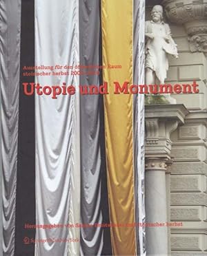 Seller image for Utopie und Monument I + II. Ausstellung fr den ffentlichen Raum. Steirischer Herbst 2009 - 20010. for sale by Antiquariat Querido - Frank Hermann