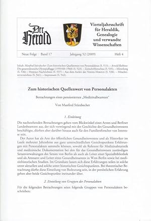 Seller image for Herold. Neue Folge Band 17, Heft 4, Jahrgang 52 (2009). Vierteljahresschrift fr Heraldik, Genealogie und verwandte Wissenschaften. Protektor: SKH Dr. Alexander Herzog von Wrttemberg, Vorsitzender: Prof.Dr. Bernhart Jhnig. Aus dem Inhalt: Manfred Strzbecher - Zum historischen Quellenwert von Personalakten. Betrachtungen eines pensionierten "Medizinalbeamten" / Arnold Rabbow - Die gesamtdeutsche Olympiaflagge / Zeitschriftenschau / Mitteilungen-Nachrichten. for sale by Antiquariat Carl Wegner