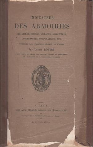 Bild des Verkufers fr Indicateur des Armoiries des Villes, Bourgs, Villages, Monastres, Communauts, Corporations etc. contenues dans l'Armorial Gnral de d'Hozier. zum Verkauf von Antiquariat Carl Wegner