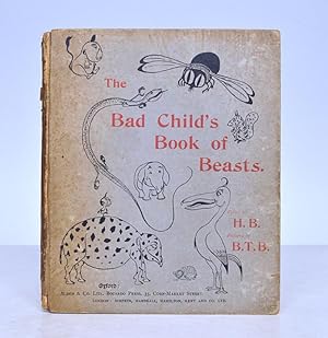 Bild des Verkufers fr The Bad Child's Book of Beasts. Verses by H. B. Pictures by B. T. B. zum Verkauf von George Bayntun ABA ILAB PBFA