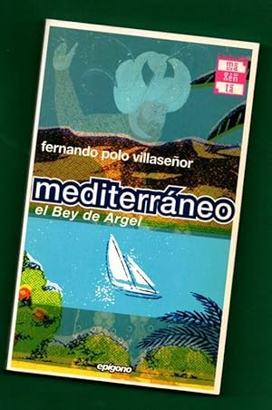 Image du vendeur pour MEDITERRANEO, EL BEY DE ARGEL mis en vente par Librera DANTE