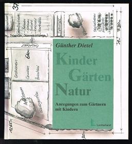 Bild des Verkufers fr Kinder, Grten, Natur: Anregungen zum Grtnern mit Kindern. - zum Verkauf von Libresso Antiquariat, Jens Hagedorn