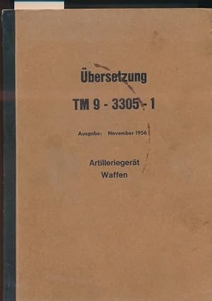 Übersetzung TM 9 - 3305 - 1 November 1956 - Artilleriegerät und Waffen US Übersetzung