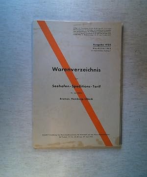 Seller image for Warenverzeichnis zum Seehafen-Speditions-Tarif fr die Hfen Bremen, Hamburg, Lbeck. Gem Verordnung des Herrn Bundesministers fr Wirtschft und des Herrn Bundesministers fr Verkehr P R Nr. 40/50 vom 27. Juni 1950. Ausgabe 1950/Neudruck 1953 mit eingearbeitetem Nachtrag1 for sale by ANTIQUARIAT Franke BRUDDENBOOKS