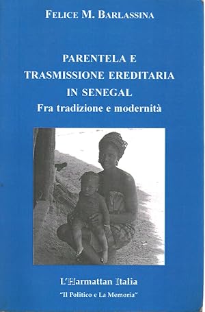 Image du vendeur pour Parentela e trasmissione ereditaria in Senega Fra tradizione e modernit mis en vente par Di Mano in Mano Soc. Coop