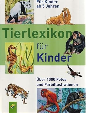 Seller image for Tierlexikon fr Kinder. Fr Kinder ab 5 Jahren. for sale by Ant. Abrechnungs- und Forstservice ISHGW