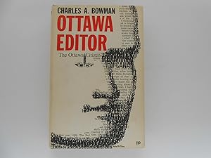 Seller image for Ottawa Editor: The Memoirs of Charles A. Bowman for sale by Lindenlea Books