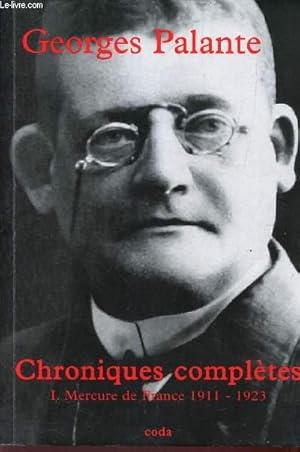 Bild des Verkufers fr CHRONIQUES COMPLETES : TOME 1 : MERCURE DE FRANCE 1911-1923. zum Verkauf von Le-Livre