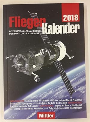 Bild des Verkufers fr Mittler Fliegerkalender 2018. Internationales Jahrbuch der Luft und Raumfahrt. 40. Jg. 2018. Neuwertig. zum Verkauf von Der Buchfreund