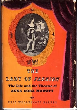 Seller image for The Lady of Fashion: The Life and the Theatre of Anna Cora Mowatt for sale by Dorley House Books, Inc.