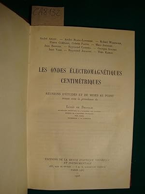 Les ondes électromagnétiques centimétriques (Réunions d'études et de mises au point tenues sous l...