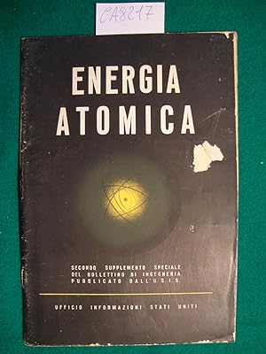 Energia atomica - Secondo supplemento speciale del Bollettino di Ingegneria pubblicato dall'U.S.I.S.