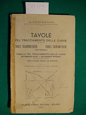Tavole pel tracciamento delle curve - Tavole trigonometriche - Tavole tacheometriche centesimali ...