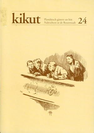 Kikut. Plattdütsch gistern un hüt. Nahrichten ut de Reuterstadt 24.