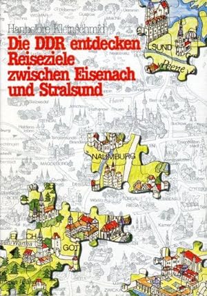 Die DDR entdecken. Reiseziele zwischen Eisenach und Stralsund.