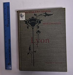 Image du vendeur pour Les Villes d'Art Celebres: Lyons mis en vente par Mullen Books, ABAA