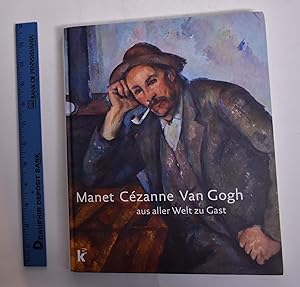 Image du vendeur pour Manet, Cezanne, Van Gogh: Aus aller Welt zu Gast mis en vente par Mullen Books, ABAA