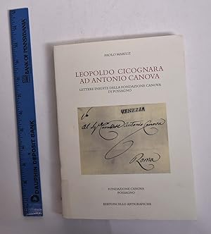 Immagine del venditore per Leopoldo Cicognara Ad Antonio Canova: Lettere Inedite Della Fondazione Canova Di Possagno venduto da Mullen Books, ABAA