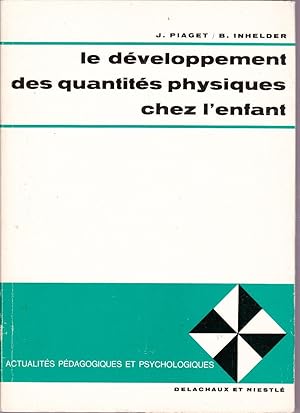 Le développement des quantités physiques chez l'enfant. Conservation et atomisme.