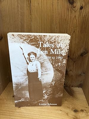 TALES OF TEN MILE 1888 TO 1940