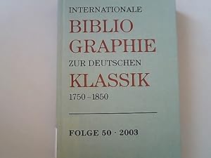 Bild des Verkufers fr Internationale Bibliographie zur Deutschen Klassik 1750-1850. Folge 50, 2003. zum Verkauf von Antiquariat Bookfarm