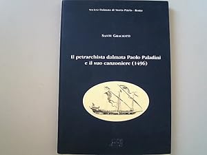 Bild des Verkufers fr Il petrarchista dalmata Paolo Paladini e il suo canzoniere (1496). Pubblicazioni della Societa Dalmata di Storia Patria, Serie II. zum Verkauf von Antiquariat Bookfarm