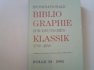 Internationale Bibliographie zur Deutschen Klassik 1750-1850, Folge 39, 1992: Mit Nachträgen zu f...