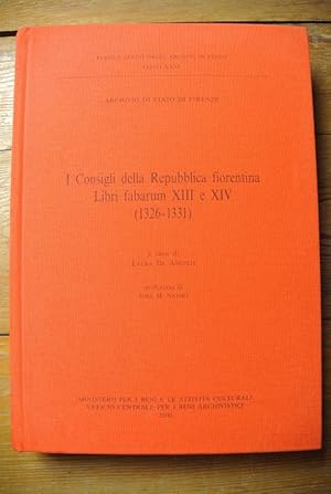 Imagen del vendedor de I consigli della Repubblica fiorentina. Libri fbarum XIII e XIV (1326 - 1331). (= Pubblicazioni degli archivi di stato Fonti, Vol. 31) a la venta por Antiquariat Bookfarm