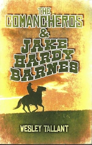 Image du vendeur pour THE COMANCHEROS & JAKE HARDY BARNES mis en vente par Books from the Crypt